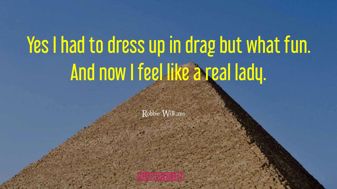 Cocktail Dresses quotes by Robbie Williams