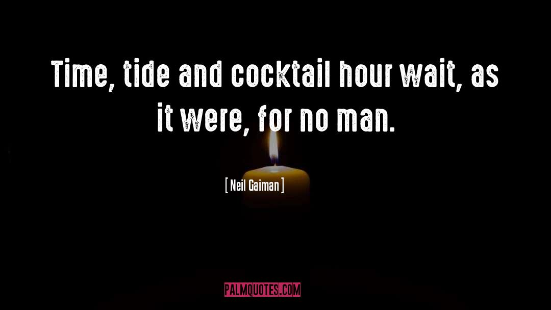 Cocktail Hour quotes by Neil Gaiman