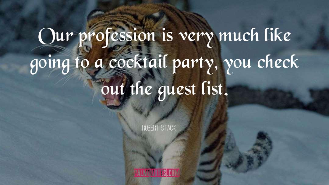 Cocktail Parties quotes by Robert Stack