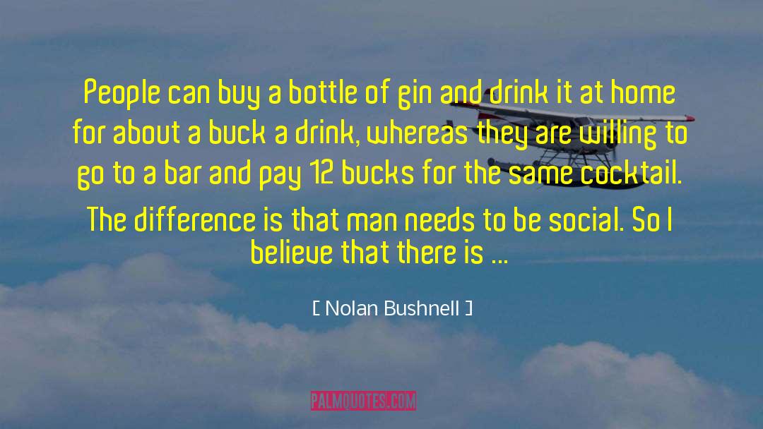 Cocktail quotes by Nolan Bushnell