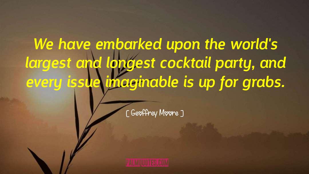 Cocktails quotes by Geoffrey Moore