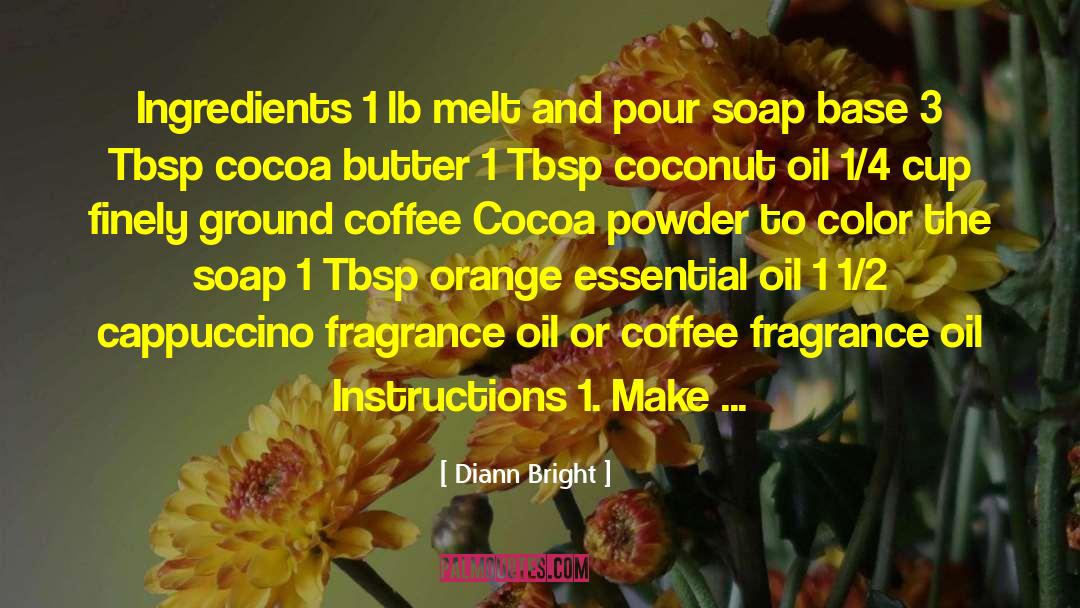 Cocoa Butter quotes by Diann Bright