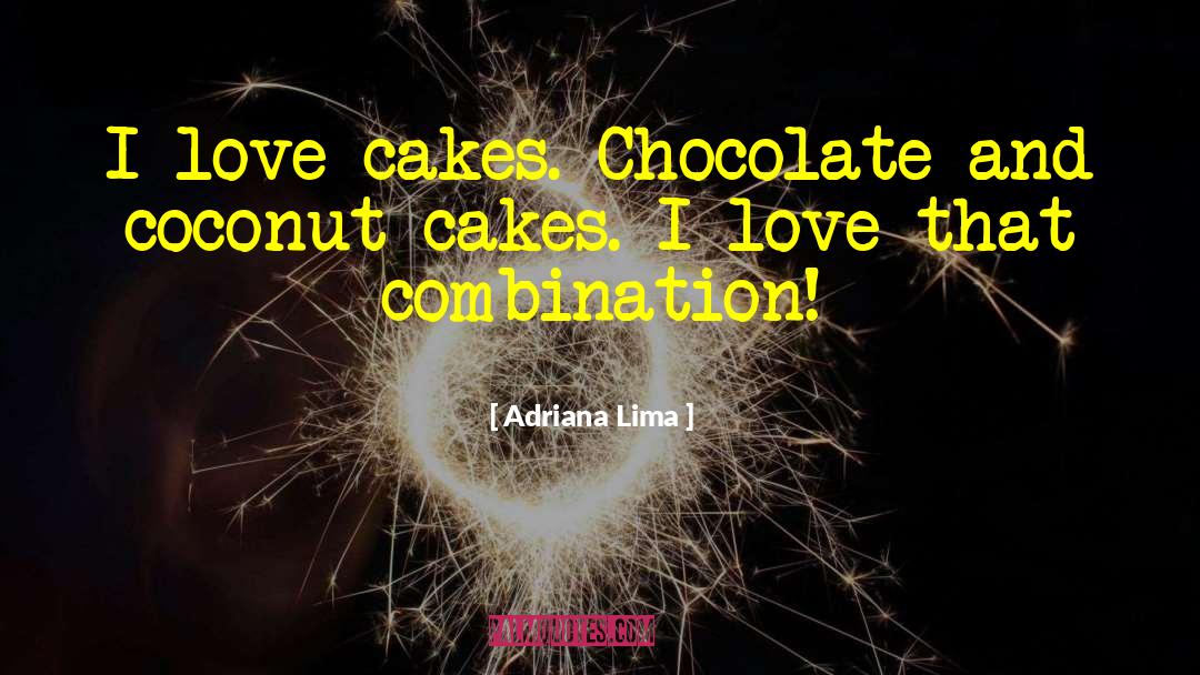 Coconut Cake quotes by Adriana Lima
