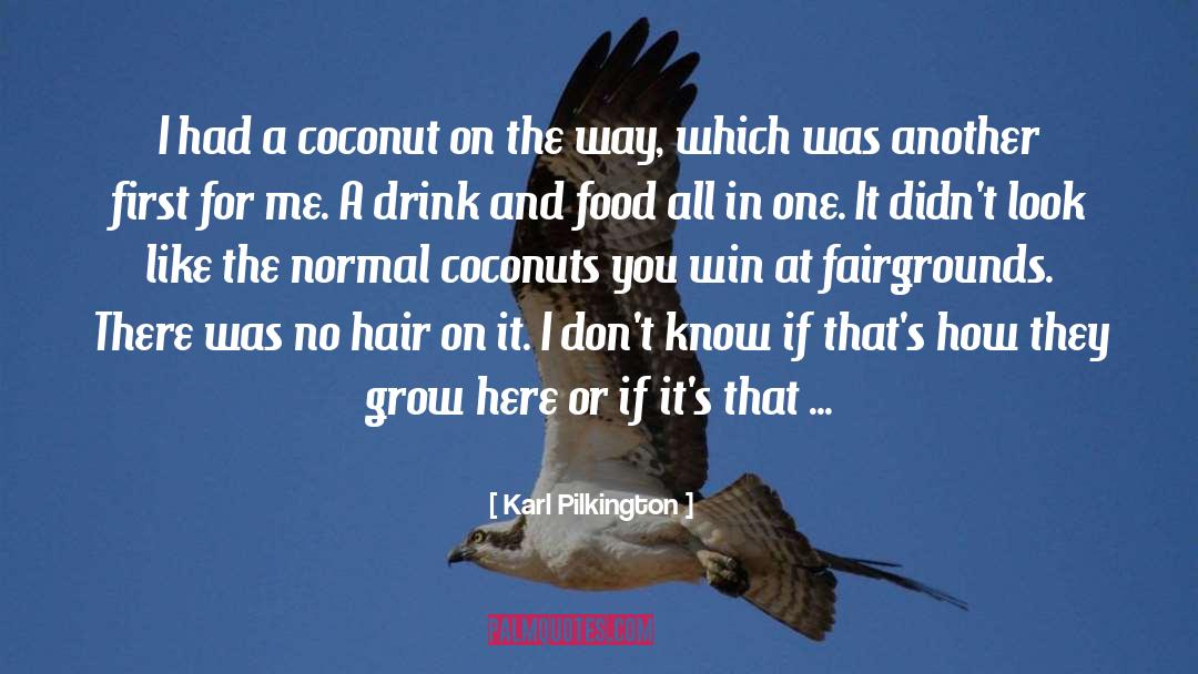 Coconut quotes by Karl Pilkington