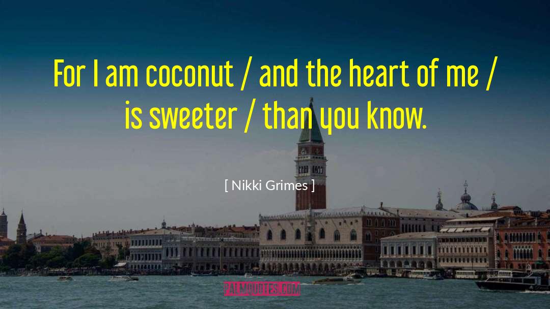 Coconut quotes by Nikki Grimes