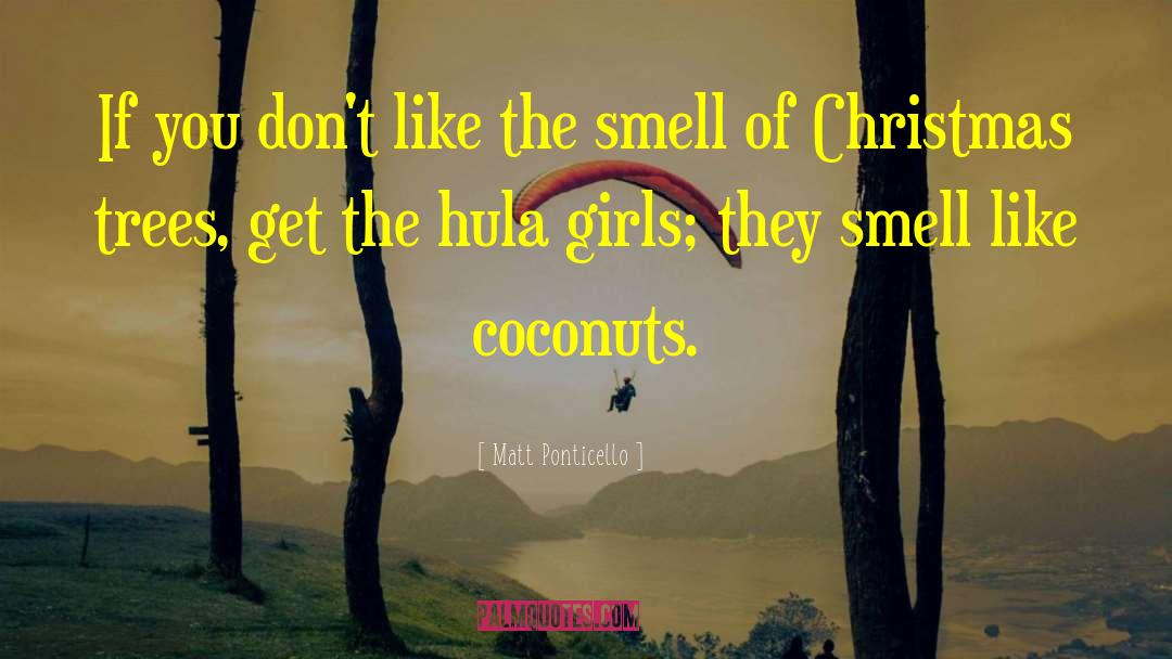 Coconuts quotes by Matt Ponticello