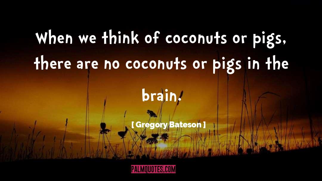 Coconuts quotes by Gregory Bateson