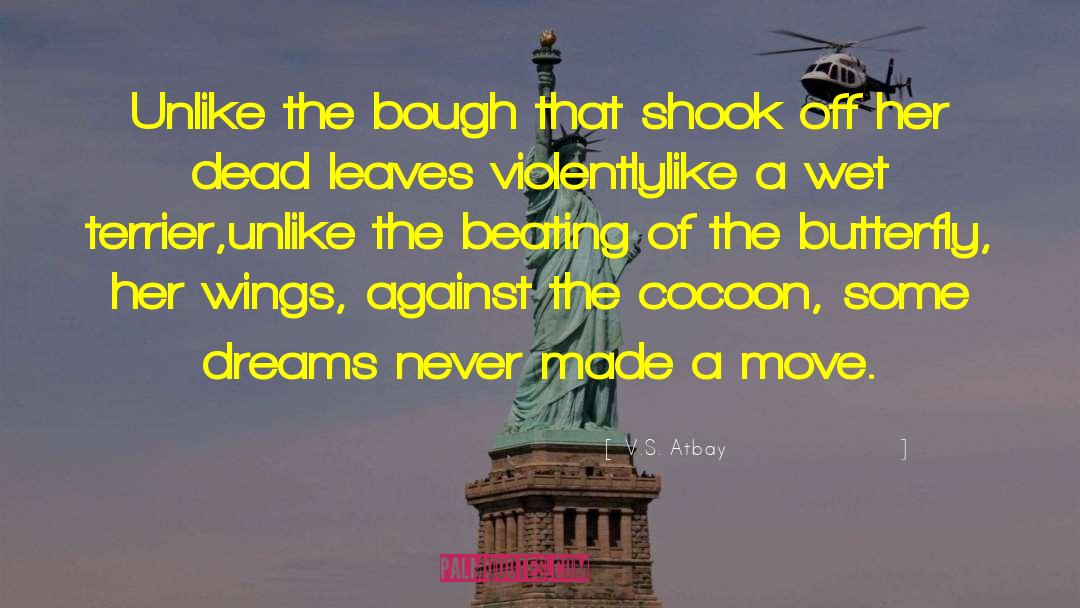 Cocoon quotes by V.S. Atbay