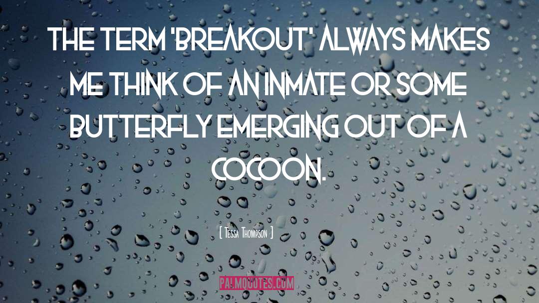Cocoon quotes by Tessa Thompson