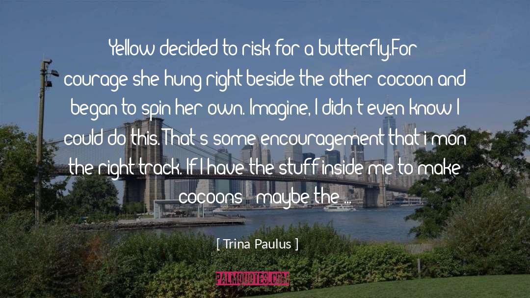 Cocoon quotes by Trina Paulus