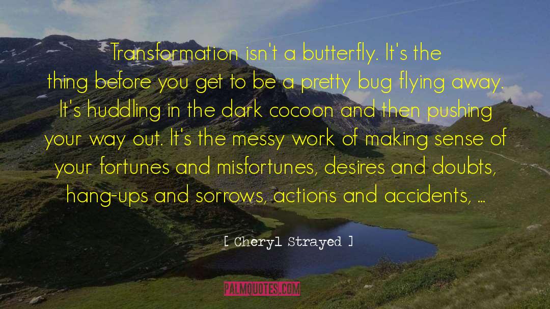 Cocoon quotes by Cheryl Strayed