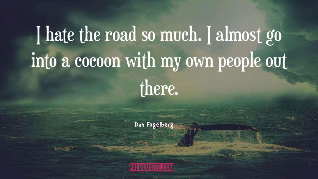 Cocoons quotes by Dan Fogelberg