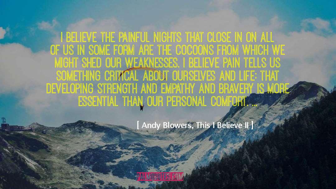 Cocoons quotes by Andy Blowers, This I Believe II