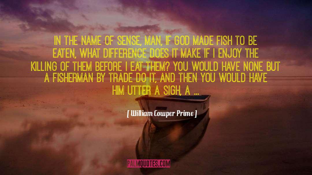 Cod Liver quotes by William Cowper Prime