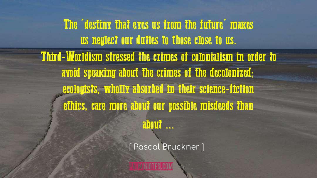 Code Of Ethics quotes by Pascal Bruckner