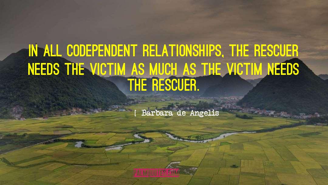 Codependent quotes by Barbara De Angelis