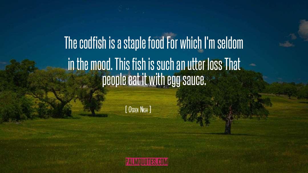 Codfish quotes by Ogden Nash