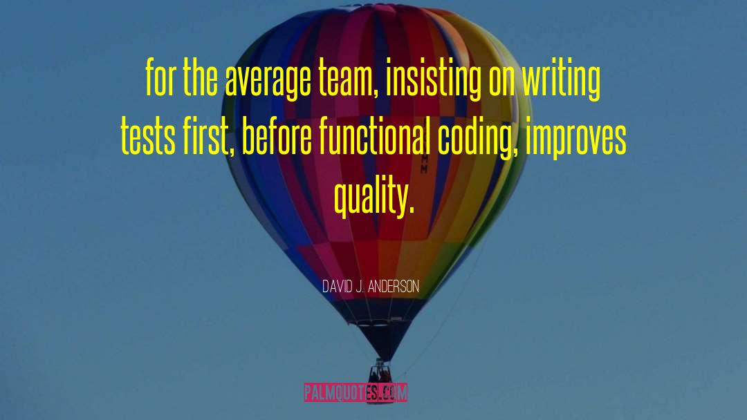 Coding quotes by David J. Anderson