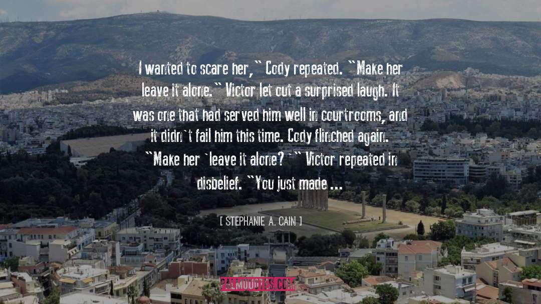 Cody quotes by Stephanie A. Cain