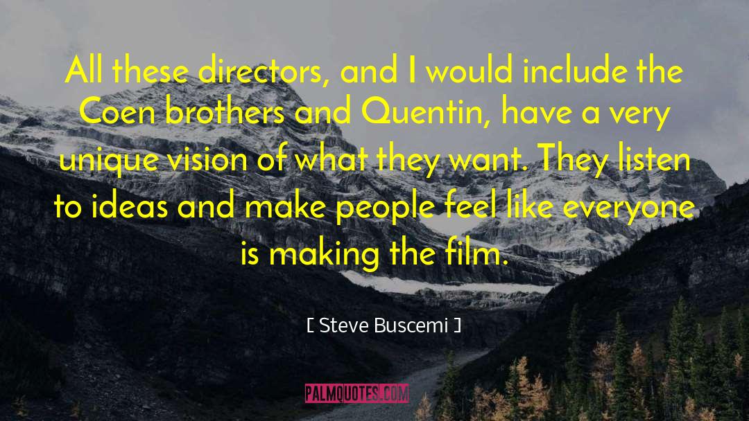 Coen Brothers quotes by Steve Buscemi