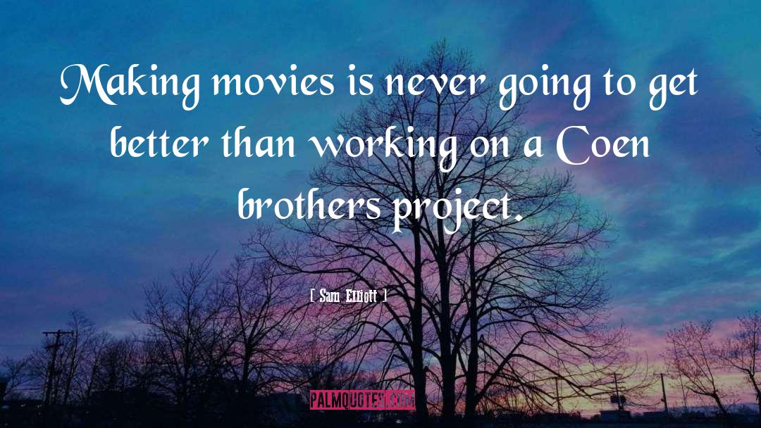 Coen Brothers quotes by Sam Elliott