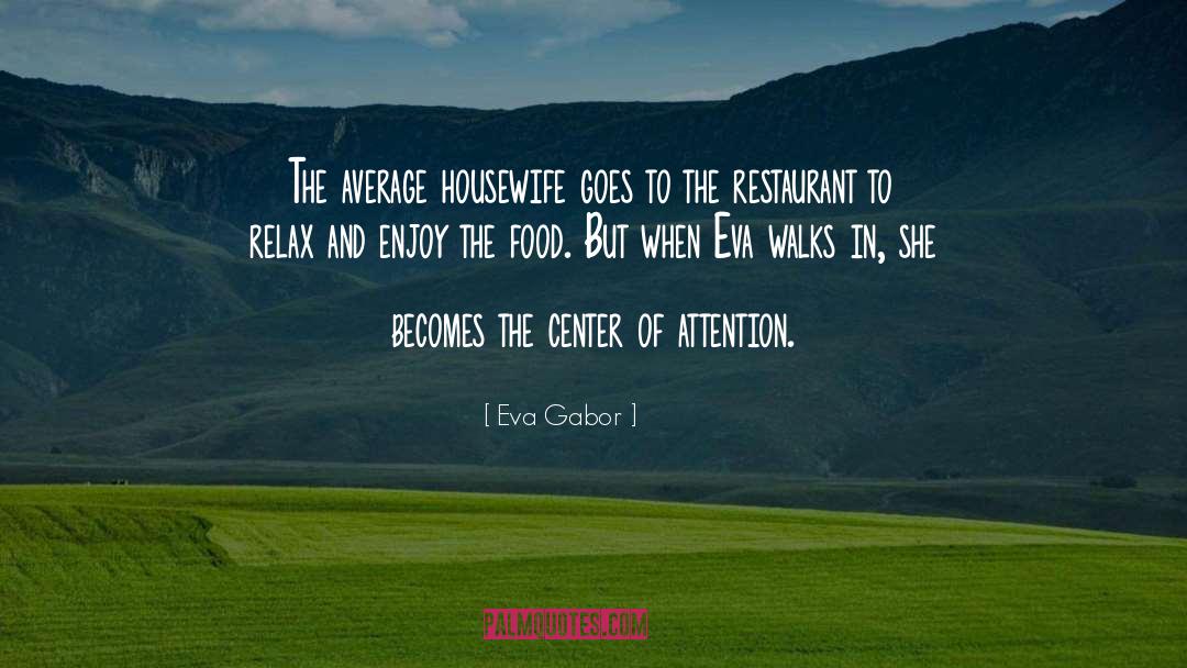 Coerpers Restaurant quotes by Eva Gabor