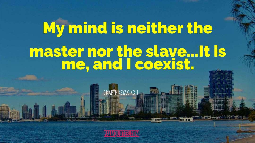 Coexist quotes by Karthikeyan KC