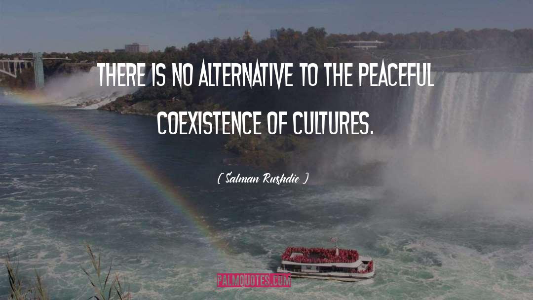 Coexistence Pacifique quotes by Salman Rushdie