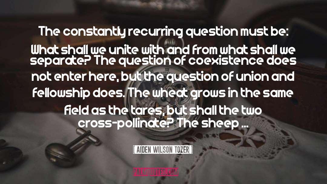 Coexistence quotes by Aiden Wilson Tozer