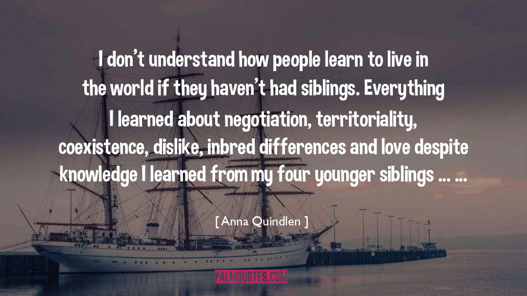 Coexistence quotes by Anna Quindlen