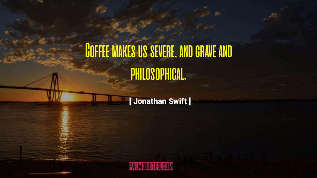 Coffee Addiction quotes by Jonathan Swift