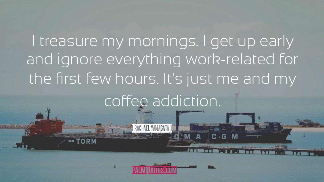 Coffee Addiction quotes by Rachael Yamagata