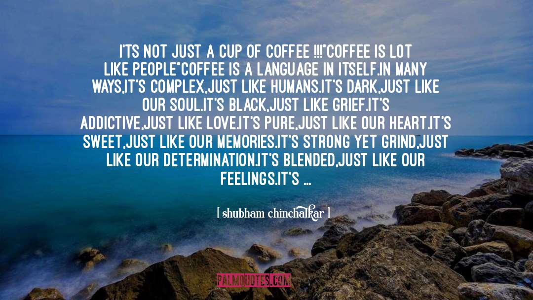 Coffee Addiction quotes by Shubham Chinchalkar