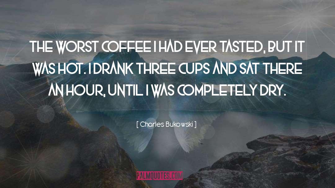 Coffee And Psychic quotes by Charles Bukowski