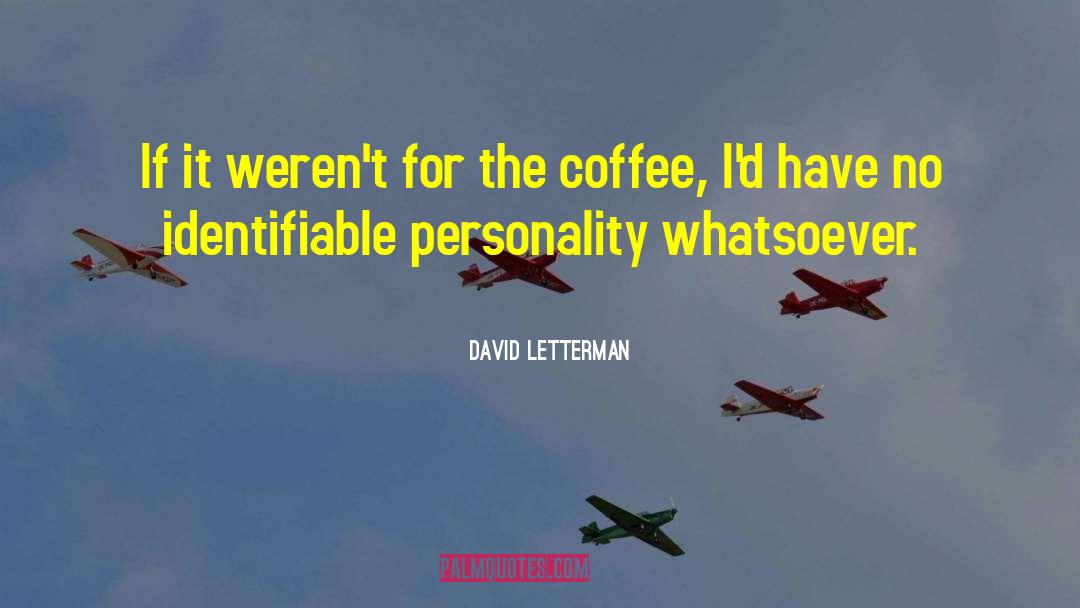 Coffee Barista quotes by David Letterman