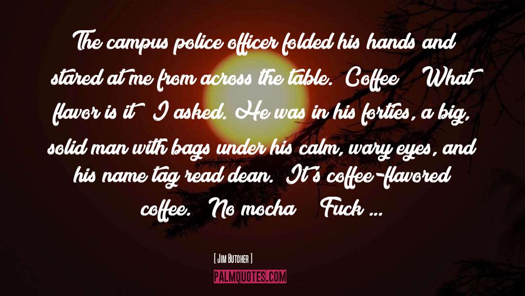 Coffee Beans quotes by Jim Butcher