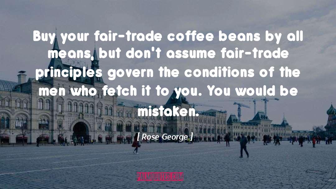 Coffee Beans quotes by Rose George