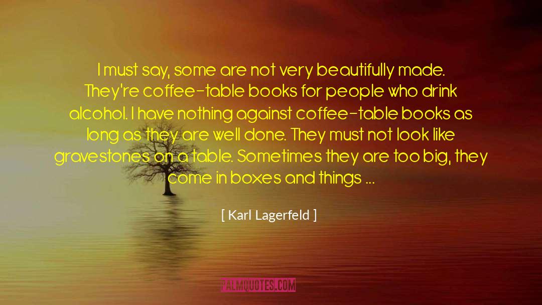 Coffee Chatter quotes by Karl Lagerfeld