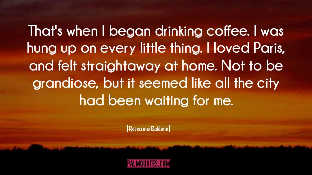 Coffee Chatter quotes by Rosecrans Baldwin