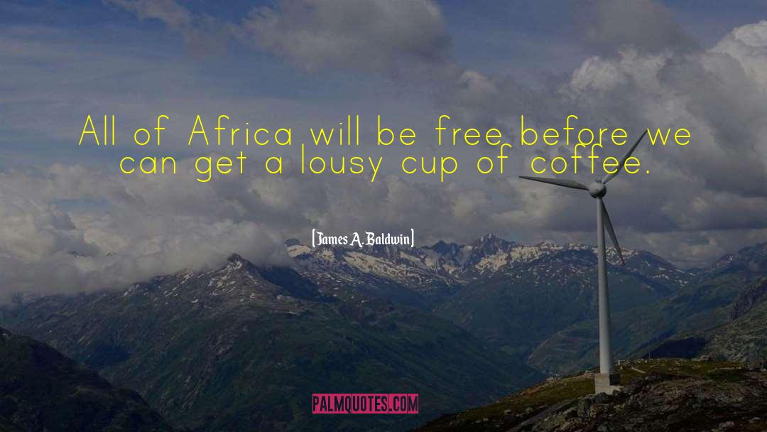 Coffee Cup quotes by James A. Baldwin