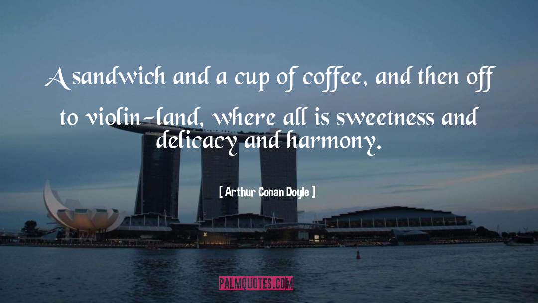 Coffee Cup quotes by Arthur Conan Doyle