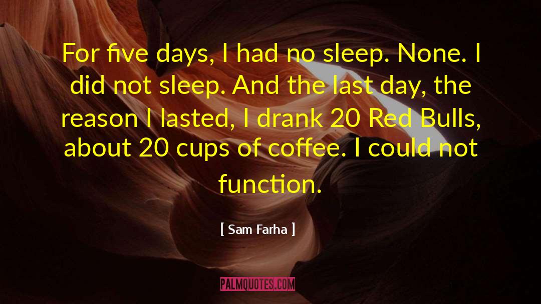 Coffee Cup quotes by Sam Farha