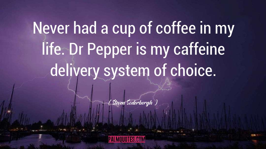 Coffee Cup quotes by Steven Soderbergh