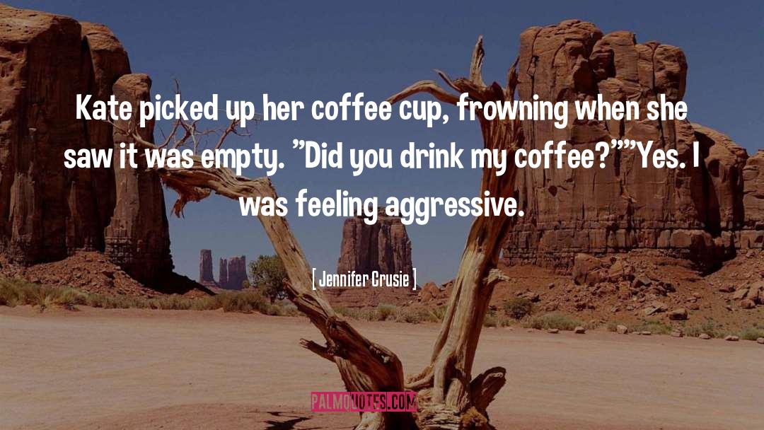 Coffee Cup quotes by Jennifer Crusie