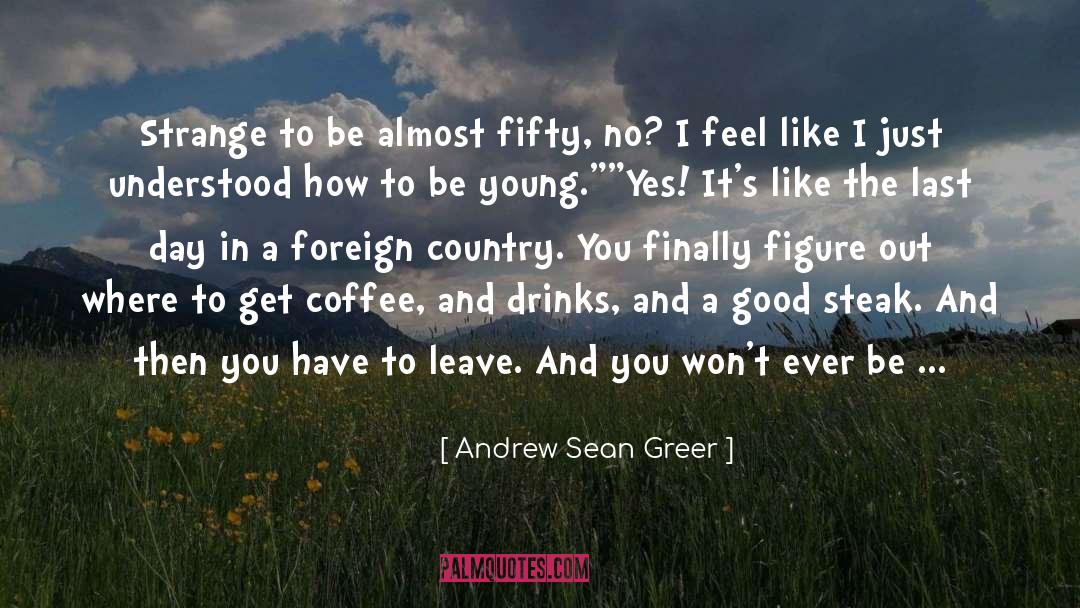 Coffee Cups quotes by Andrew Sean Greer