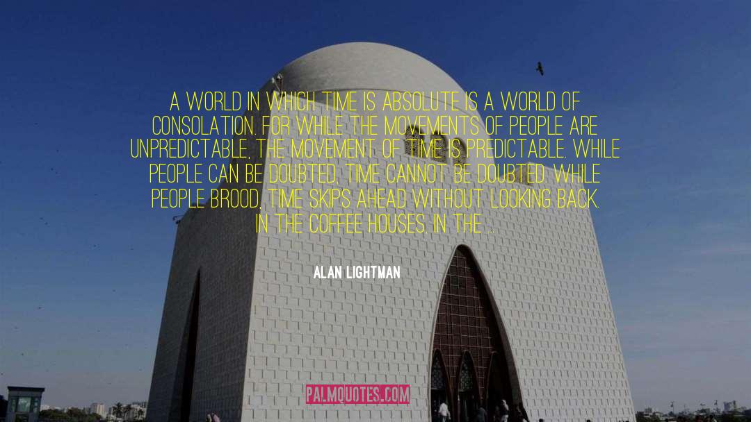 Coffee Houses quotes by Alan Lightman