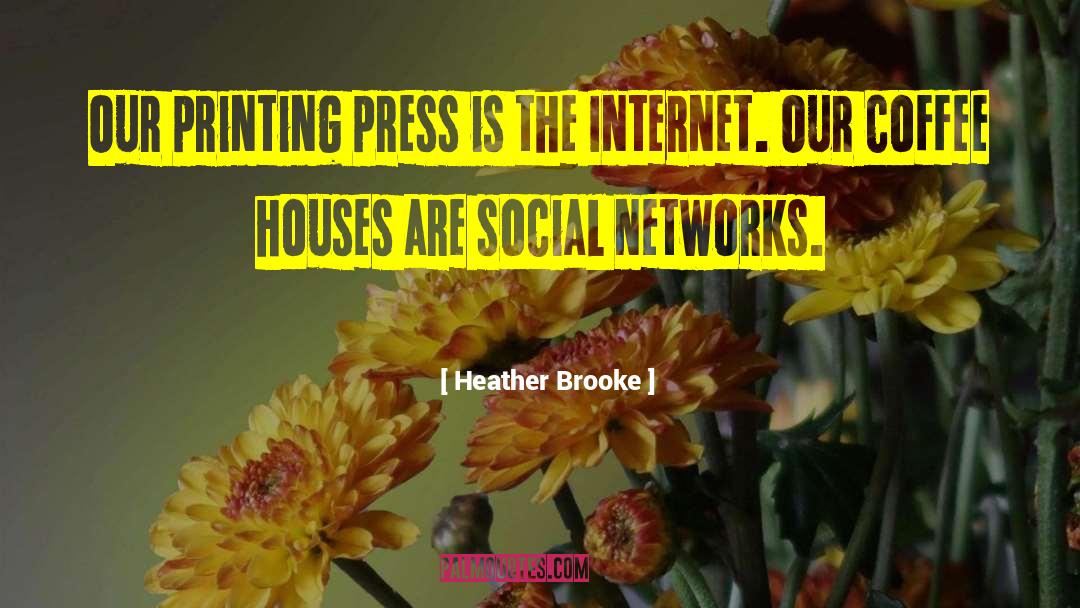 Coffee Houses quotes by Heather Brooke