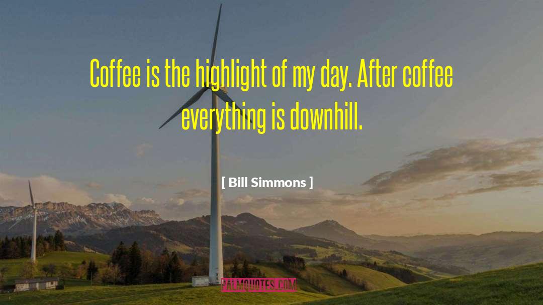 Coffee Humor quotes by Bill Simmons