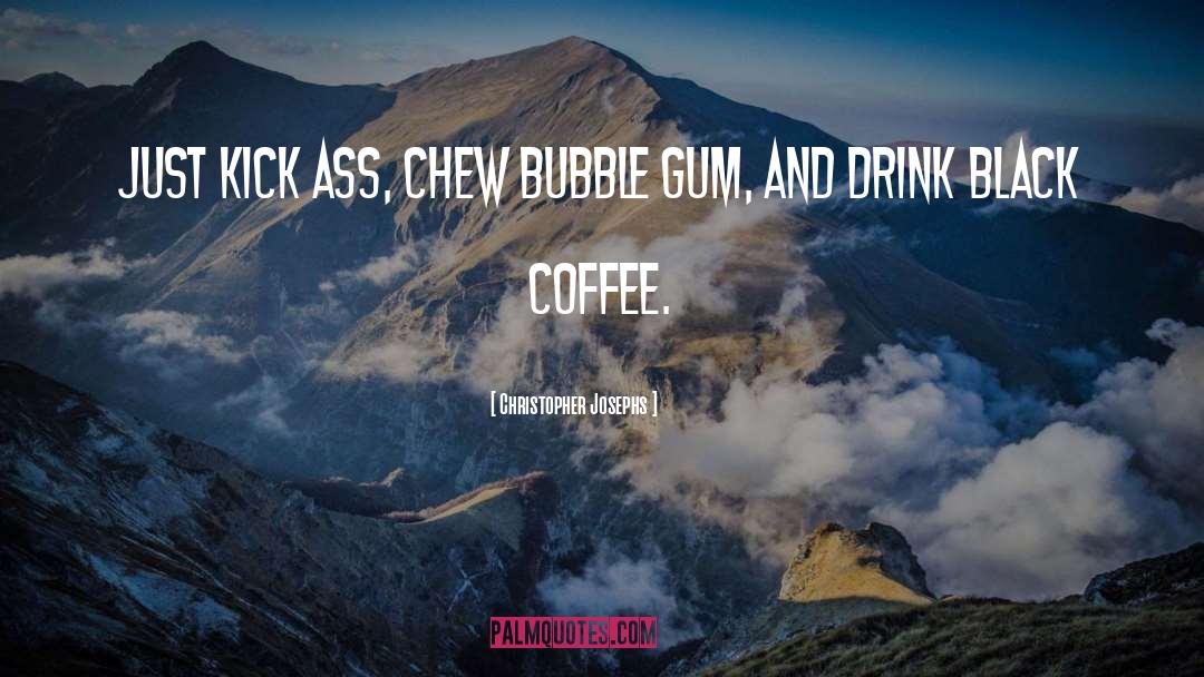Coffee Humor quotes by Christopher Josephs