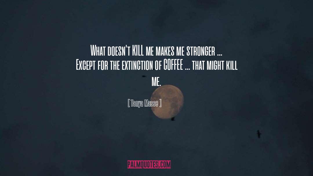 Coffee Humor quotes by Tanya Masse